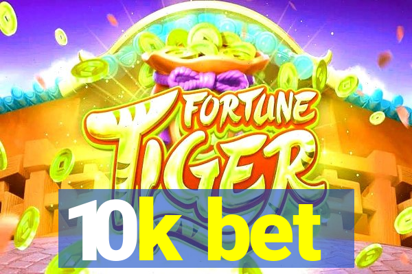 10k bet